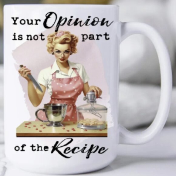Other - Your Opinion Not Part of Recipe Funny 15 oz Coffee Mug
